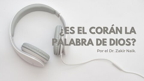 ¿Es el Corán la Palabra de Dios?