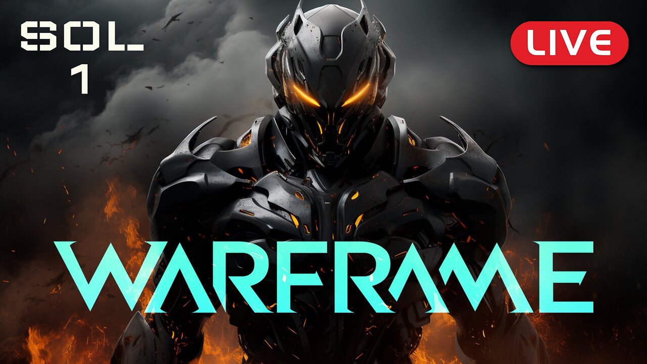 🔴LIVE - WARFRAME - SOL 1