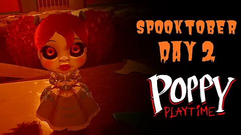 Spooktober Day 2 - Poppy Playtime 2