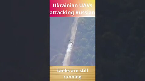 Ukrainian UAVs attacking Russian tanks are still running #ukraine #russia