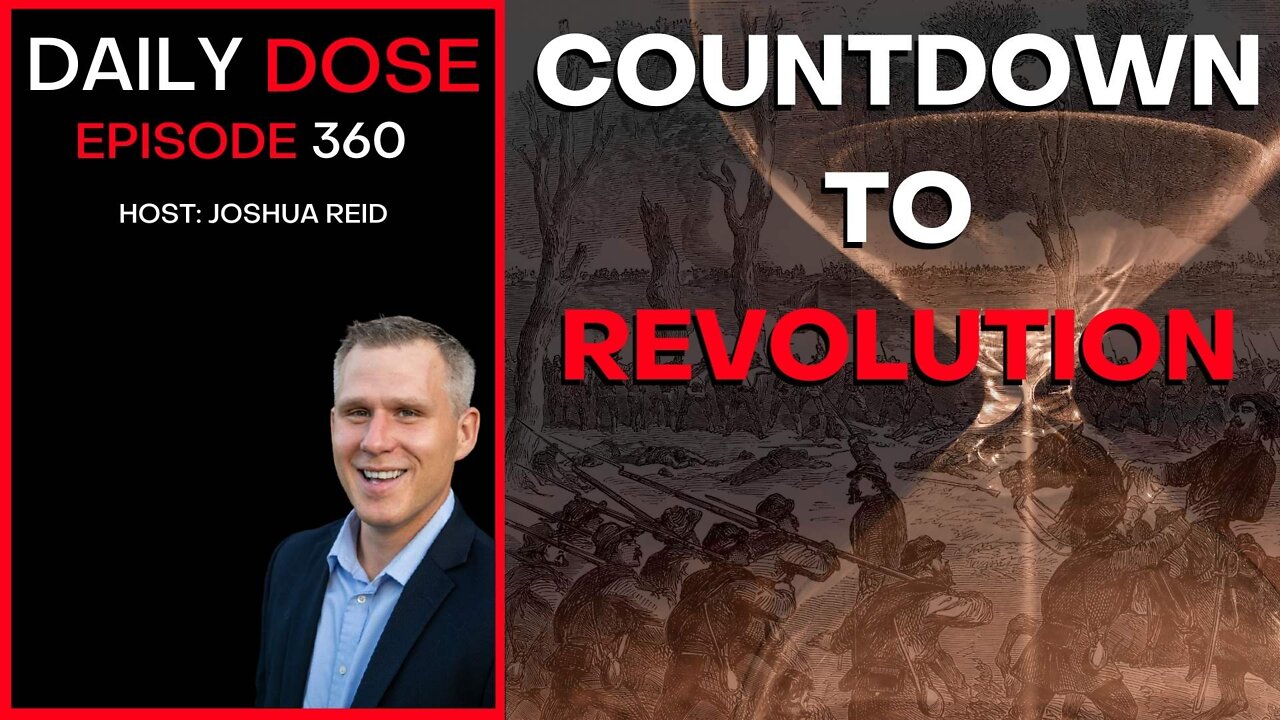 Ep. 360 | Countdown To Revolution | The Daily Dose