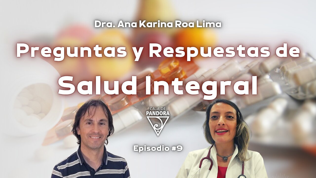 Preguntas y Respuestas de Salud Integral con Ana Karina Roa Lima