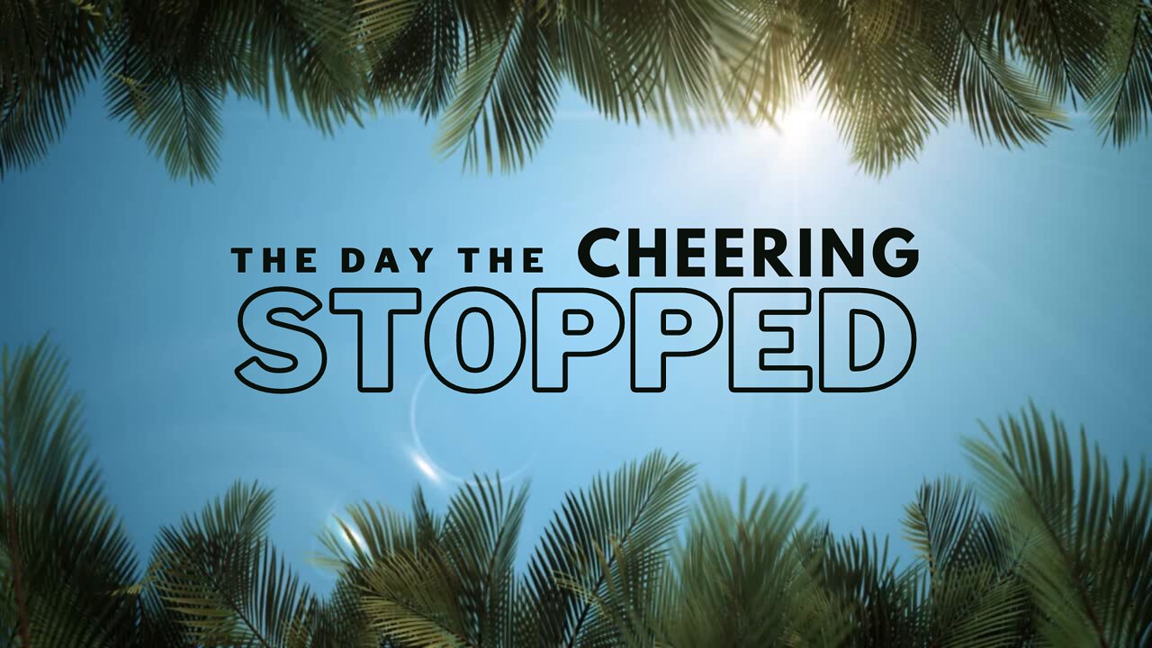 The Day the Cheering Stopped