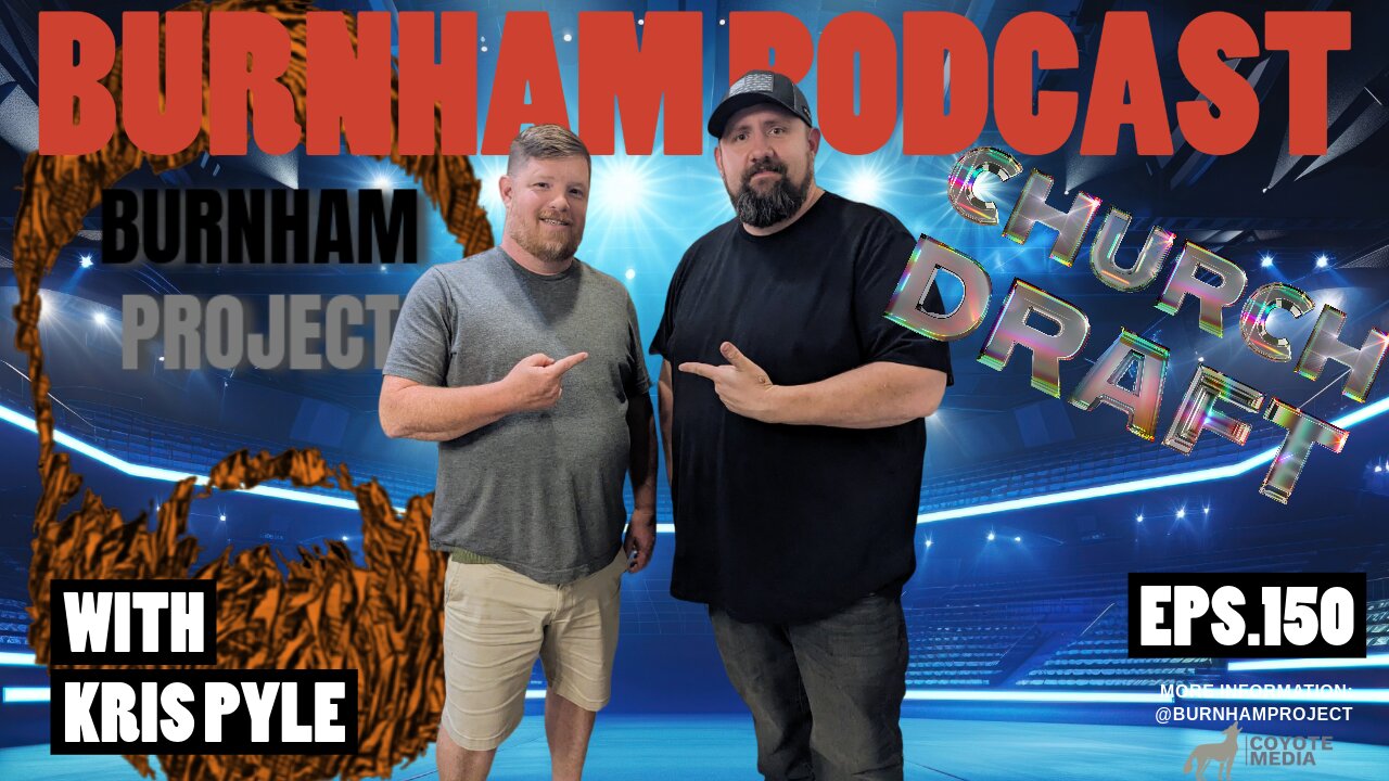 Burnham Podcast #150: Church Draft