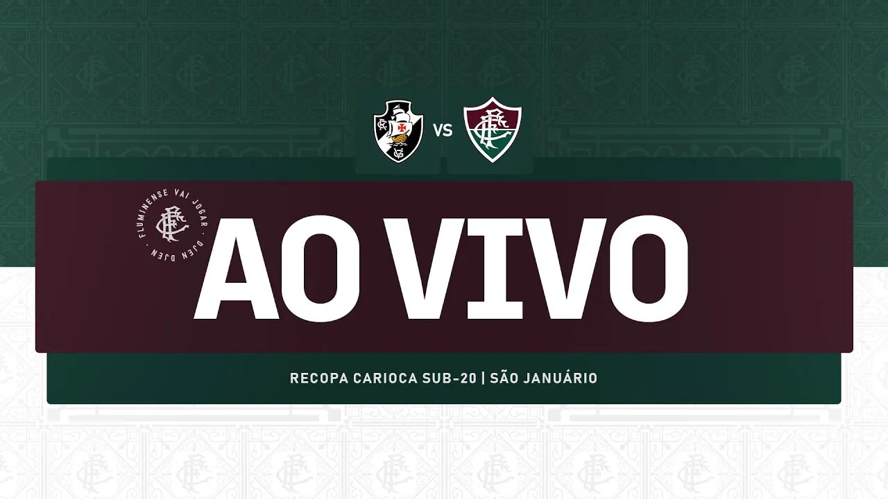 AO VIVO - VASCO X FLUMINENSE | RECOPA CARIOCA SUB-20 | FINAL