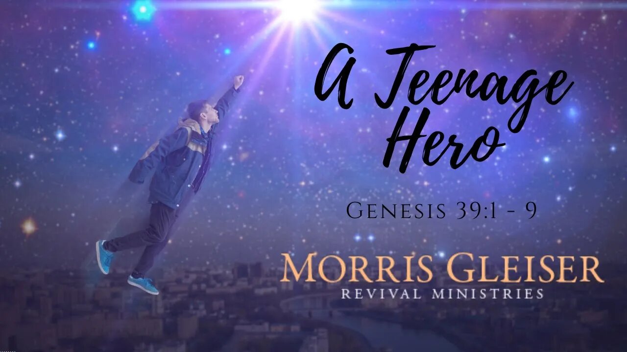 "A Teenage Hero" - Genesis 39:1 - 9 - Teen Rally - Evangelist Morris Gleiser