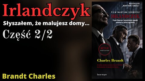 Irlandczyk Część 2/2 - Charles Brandt |