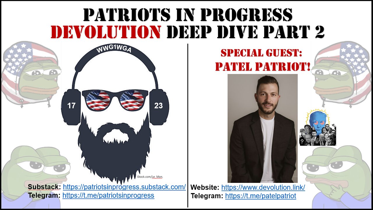 Patriots In Progress: Devolution Deep Dive w/ Patel Patriot Part 2