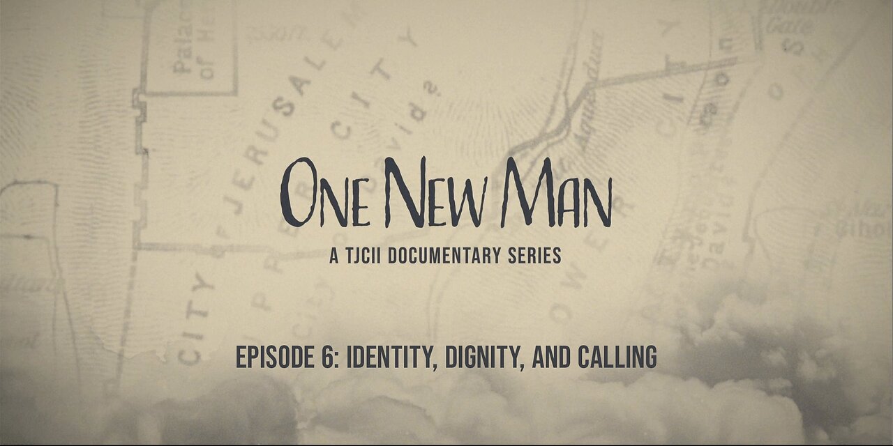 Episode 6: Identity, Dignity, and Calling, from "One New Man, A TJCII Documentary Series."