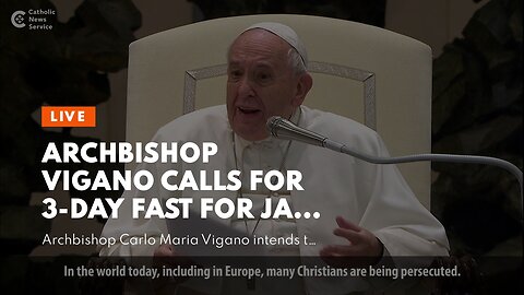Archbishop Vigano Calls for 3-Day Fast for Jan 6 Detainees