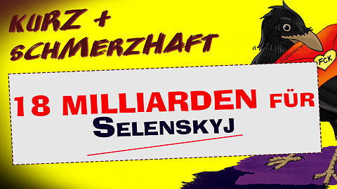 18 Milliarden für Selenskyj!