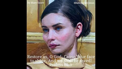 Restore us, O God; Cause Your face to shine, And we shall be saved!