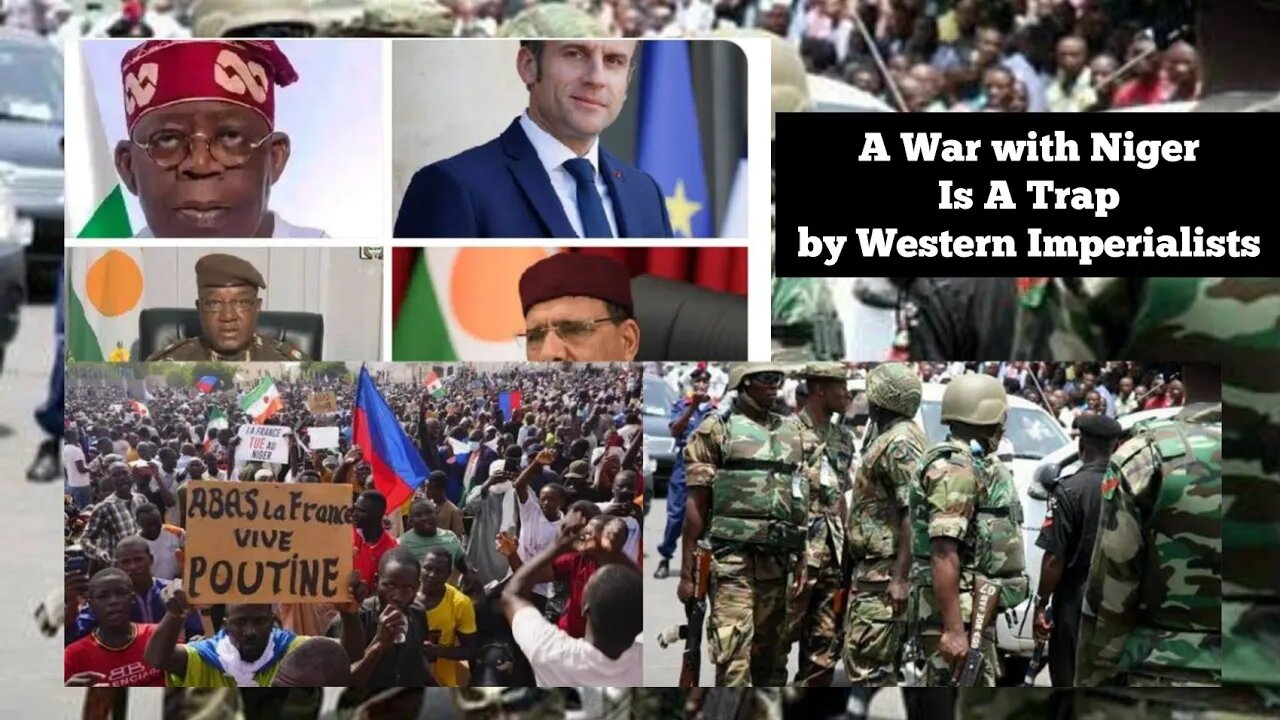 Tinubu A War with Niger Is A Trap by Western Imperialists .