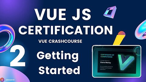 VueJS Developer Certification | Crash Course #2 – Creating a Vue Application