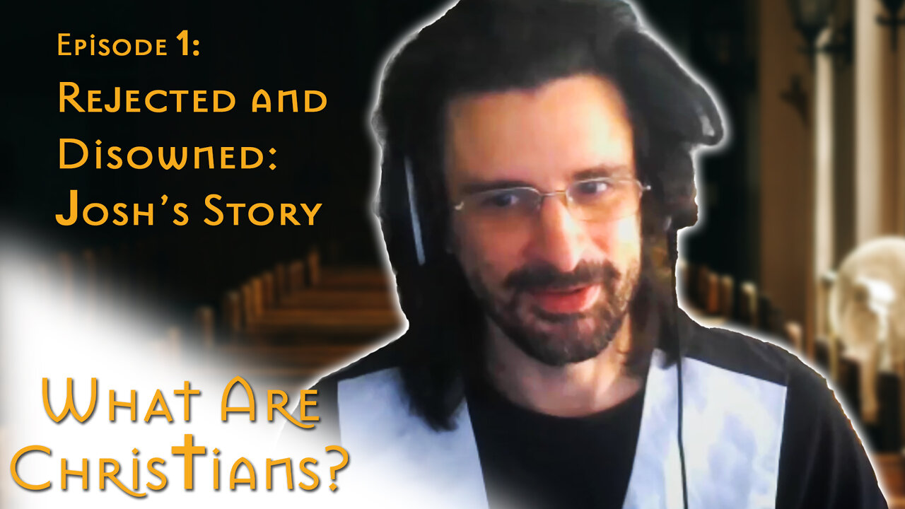 Rejected and Disowned | What Are Christians? Episode 1