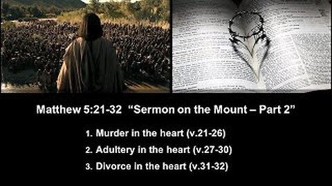 Matthew 5:21-32 “Sermon on the Mount – Part 2” - Calvary Chapel Fergus Falls