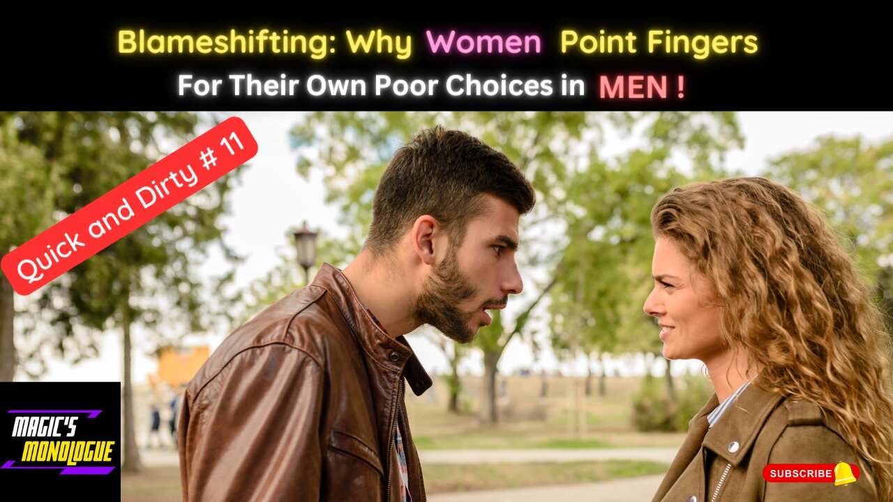 WHY [Women Blameshift] Point Fingers for Their Own POOR Choices in Men