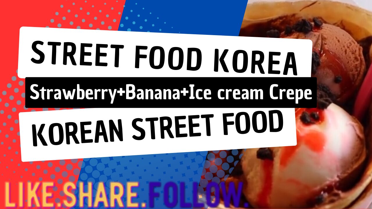 Street Food Korea - Strawberry+Banana+Ice cream Crepe - Korean Street Food