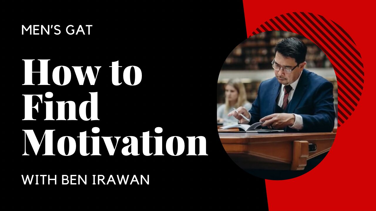 How to Find Motivation - Men's GAT with Ben Irawan