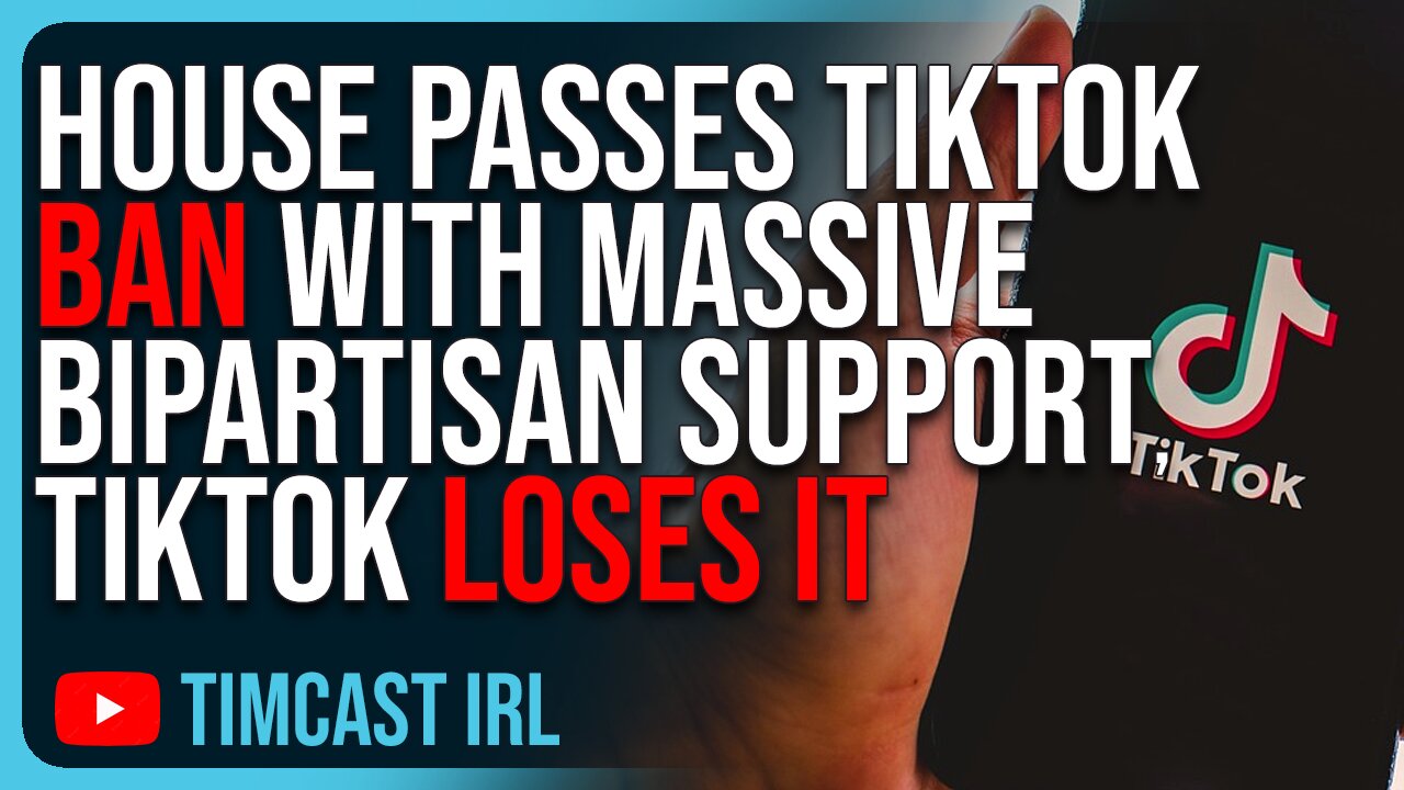 House PASSES TikTok BAN With MASSIVE Bipartisan Support, TikTok LOSES IT