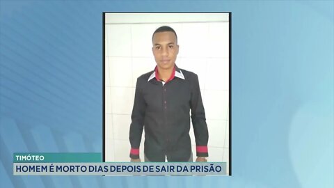 Timóteo: homem é morto dias depois de sair da prisão
