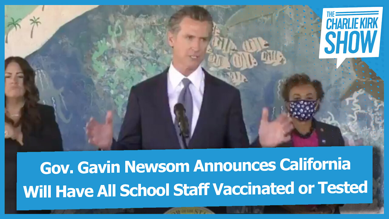 Gov. Gavin Newsom Announces California Will Have All School Staff Vaccinated or Tested