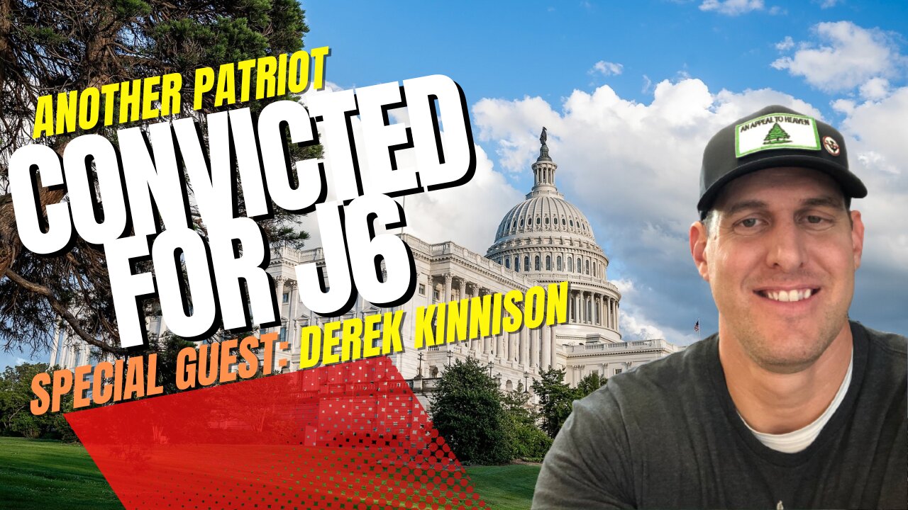 Another J6 Conviction! Special Guest: Derek Kinnison 11/14/2023