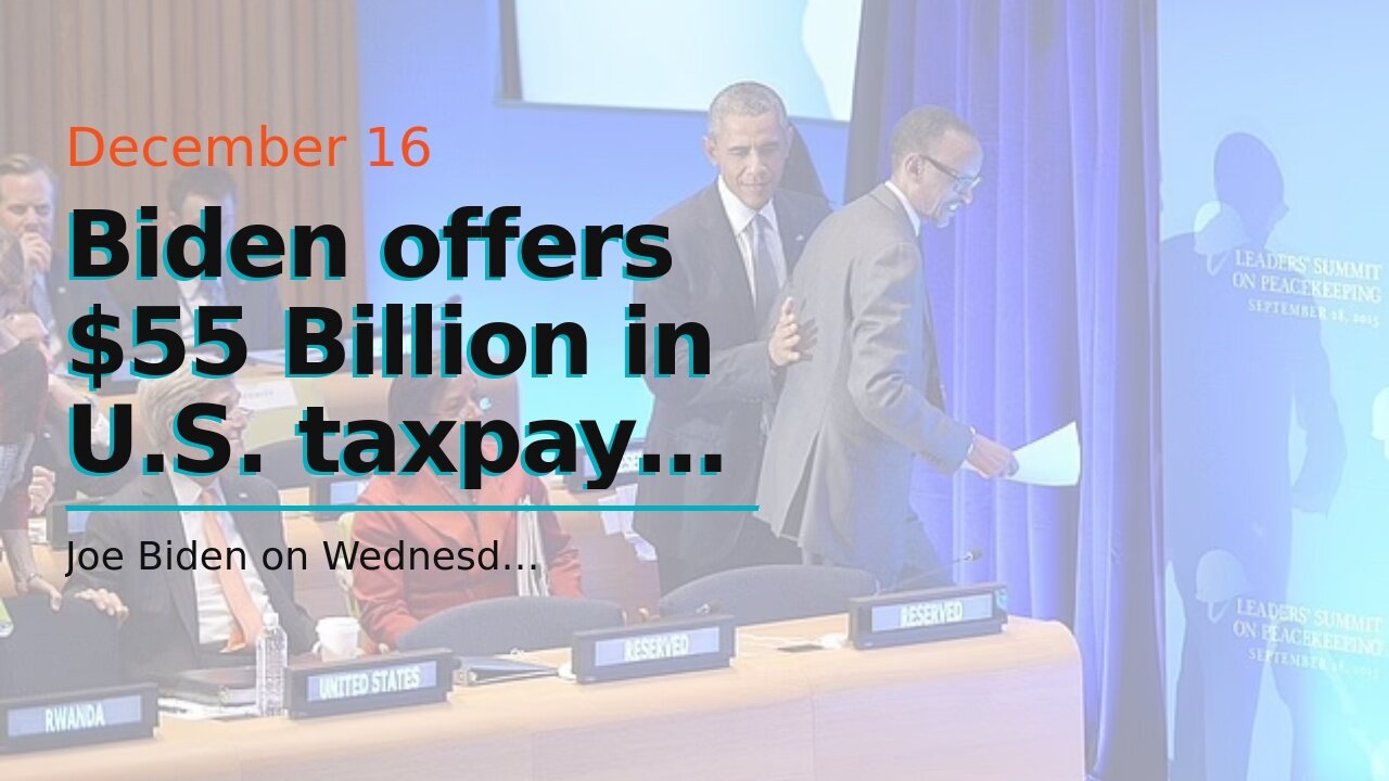 Biden offers $55 Billion in U.S. taxpayer funds to Africa…