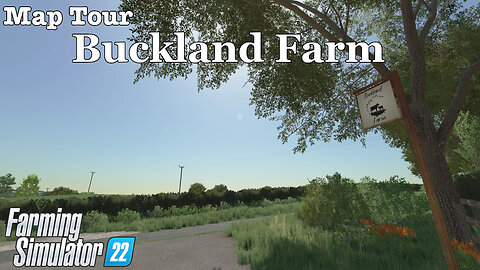 Map Tour | Buckland Farm | Farming Simulator 22