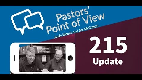 Pastors' Point of View (PPOV) 215. Update and VBS insights.