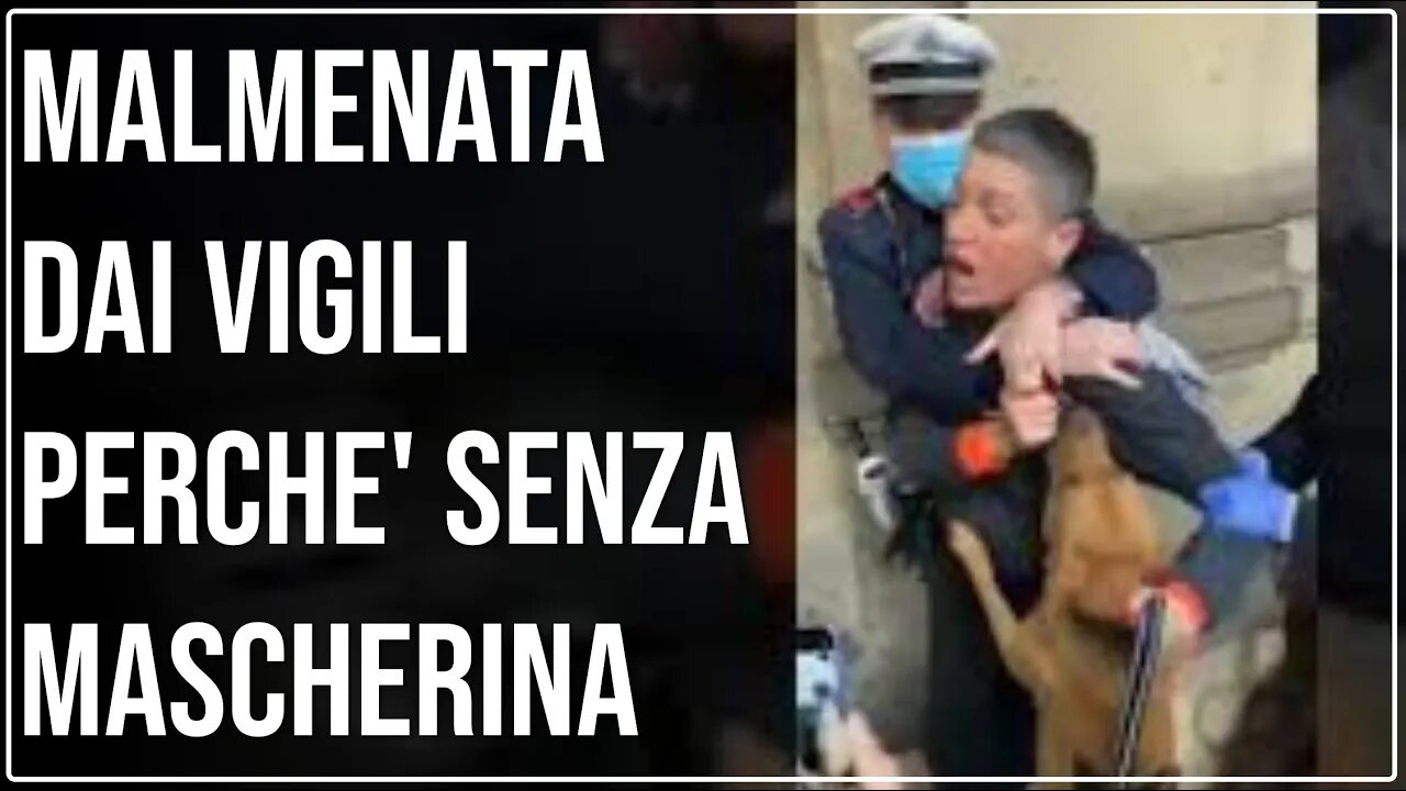 Malmenata dai Vigili perchè Senza Mascherina. Ammanettata e Arrestata. La Dittatura Continua.