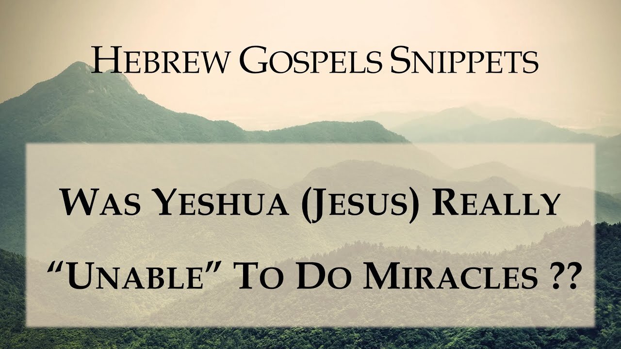 Was Yeshua (Jesus) Really Unable To Do Miracles? (Mark 6:5)