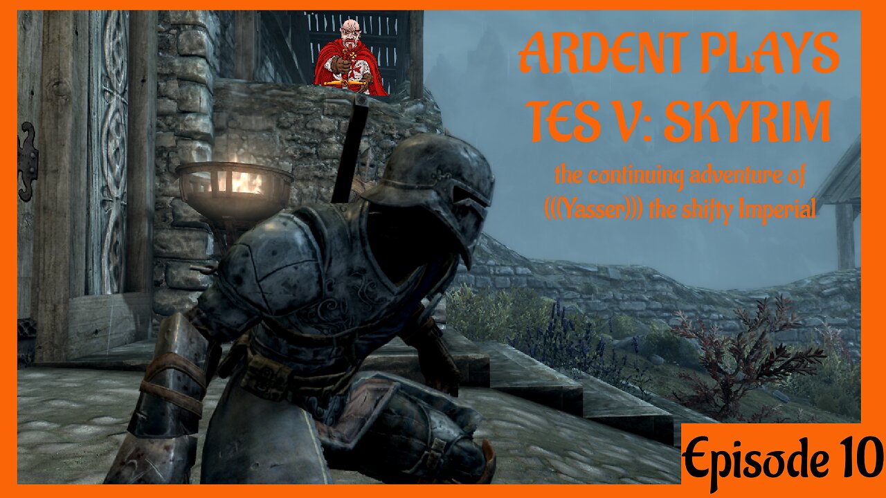 ARDENT PLAYS TES V: SKYRIM