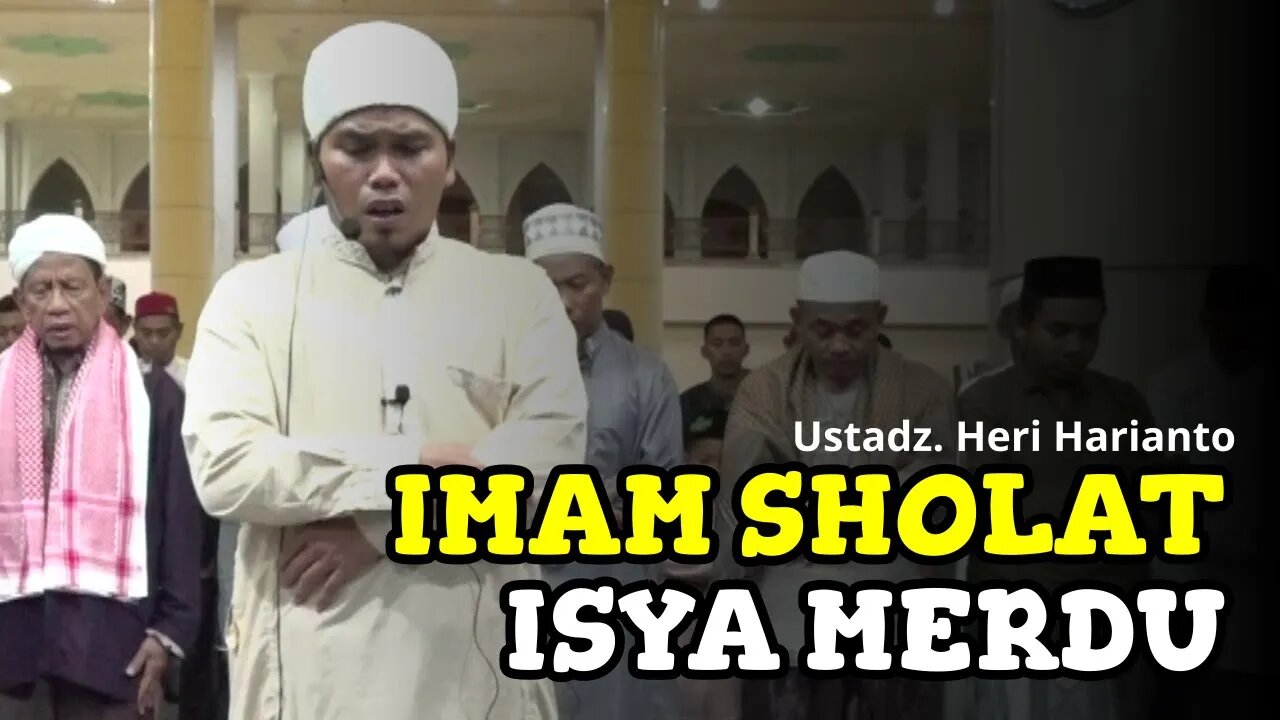 IMAM SHOLAT MERDU USTADZ HERI HARIANTO | SHOLAT ISYA MASJID AGUNG PRAYA LOMBOK TENGAH