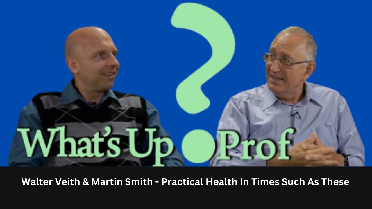 Walter Veith & Martin Smith - Practical Health In Times Such As These