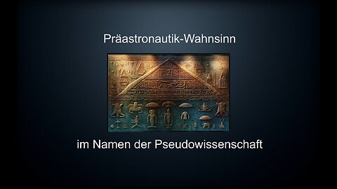 Präastronautik Wahnsinn – Ägypten aliens Betrug Künstler Pseudowissenschaft UAP - Ufologie Bibel