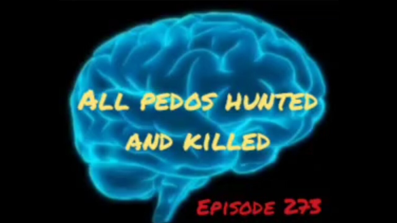 ALL PEDOS HUNTED and KILLED - WAR FOR YOUR MIND - EPISODE 273 with HonestWalterWhite