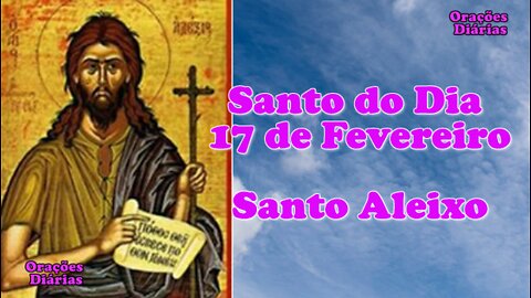 Santo do Dia 17 de Fevereiro, Santo Aleixo