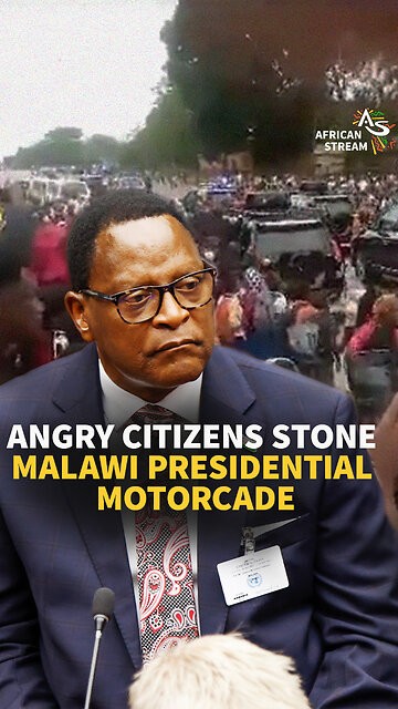 ANGRY CITIZENS STONE MALAWI PRESIDENTIAL MOTORCADE