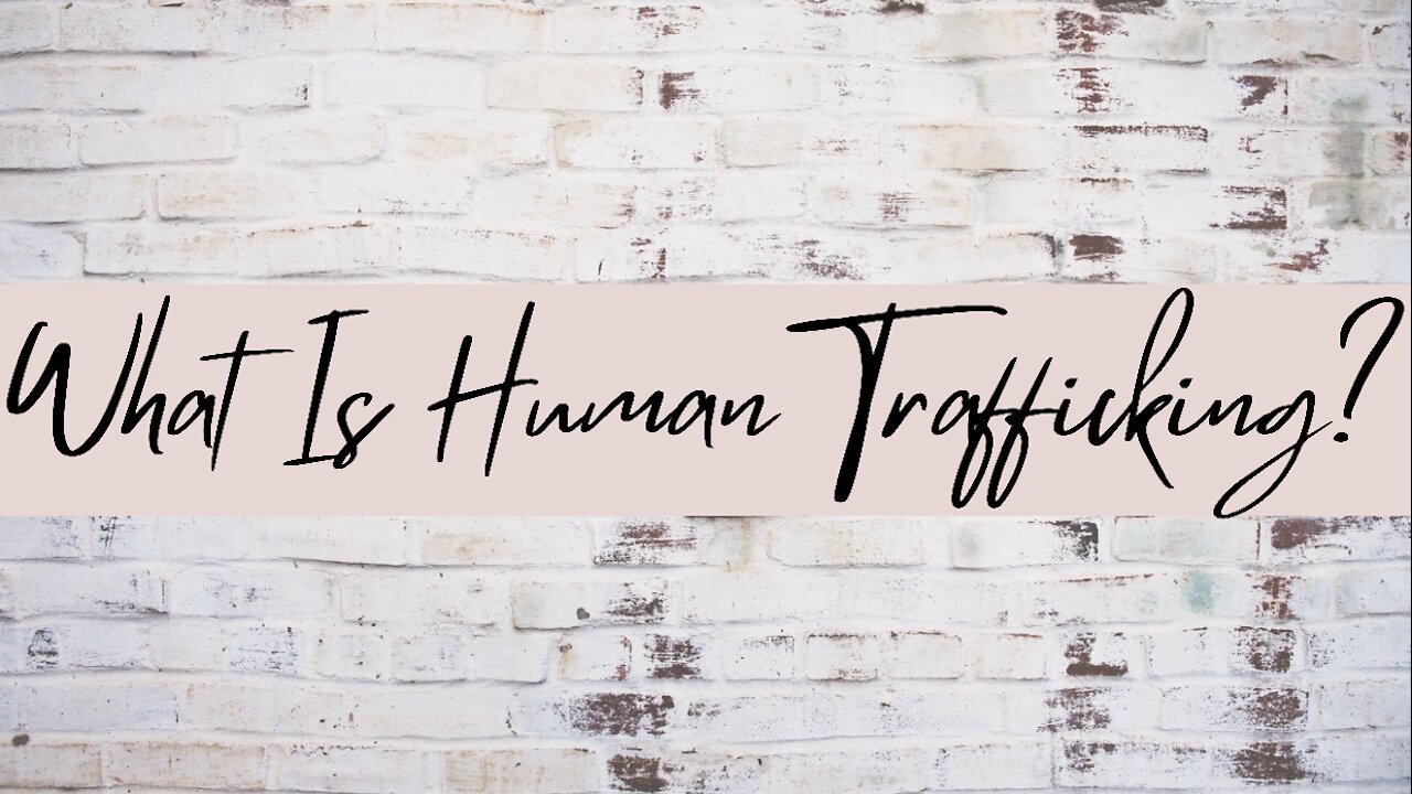 What is human trafficking?