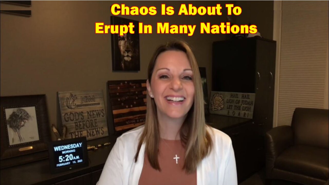 Julie Green Ministries Feb 15, 2023: "CHAOS IS ABOUT TO ERUPT IN MANY NATIONS"