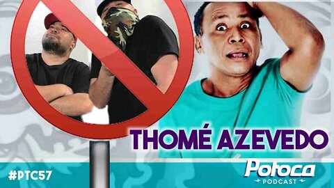 #PTC57 THOMÉ AZEVEDO