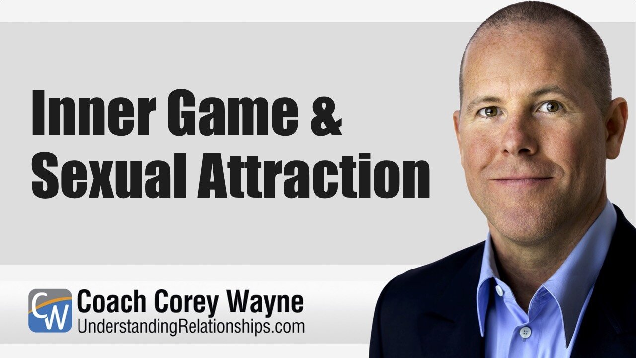 Inner Game & Sexual Attraction