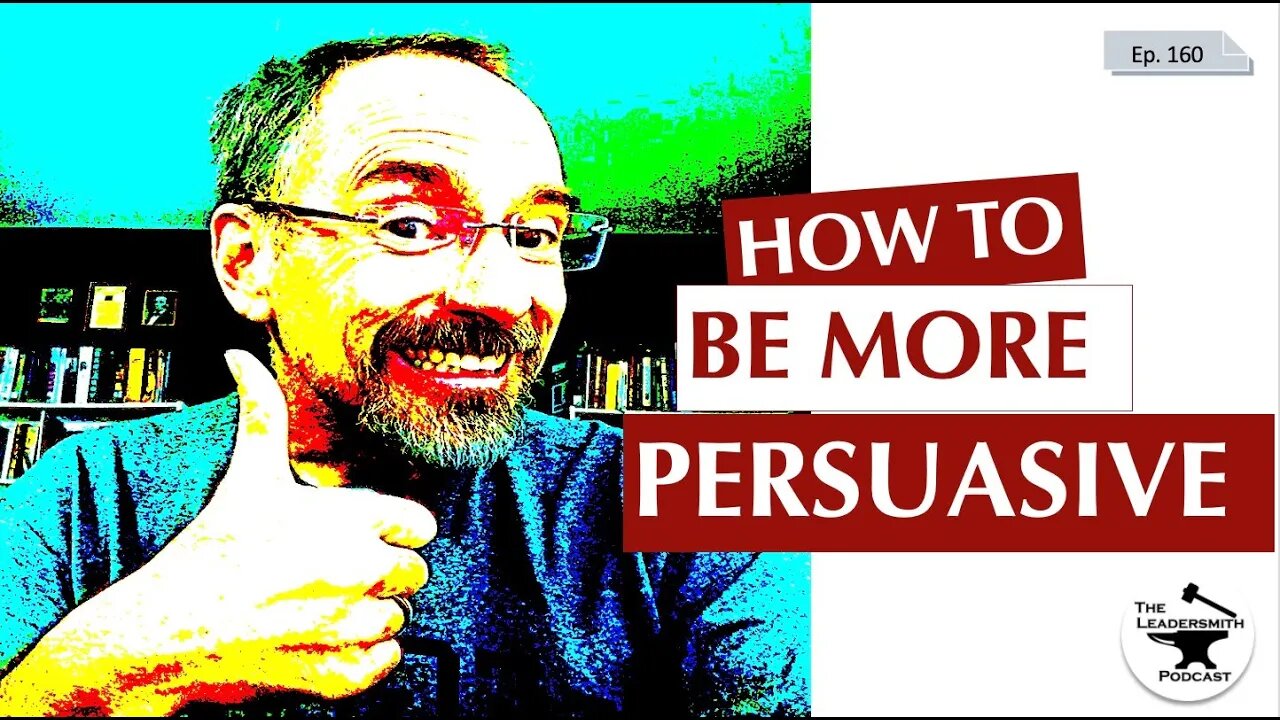 HOW TO BE MORE PERSUASIVE [160]