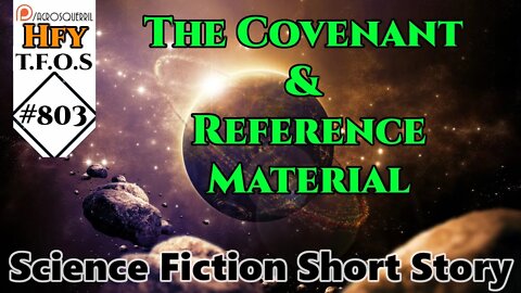 HFY Sci-Fi Short Stories - The Covenant & Reference Material (r/HFY TFOS# 803)