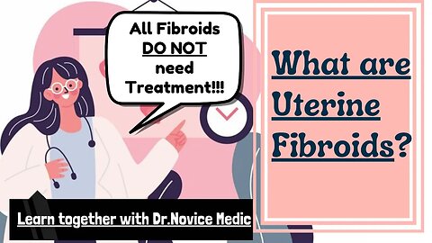 Uterine Fibroids "The Benign Cancer of Uterus" Explained Easy