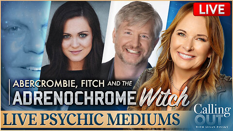 Abercrombie, Fitch & The Adrenochrome Witch: Emilie Hagen Explores The Dark Revelations with Psychic Eddie Conner – Calling Out w/ Susan Pinsky – Ep 157