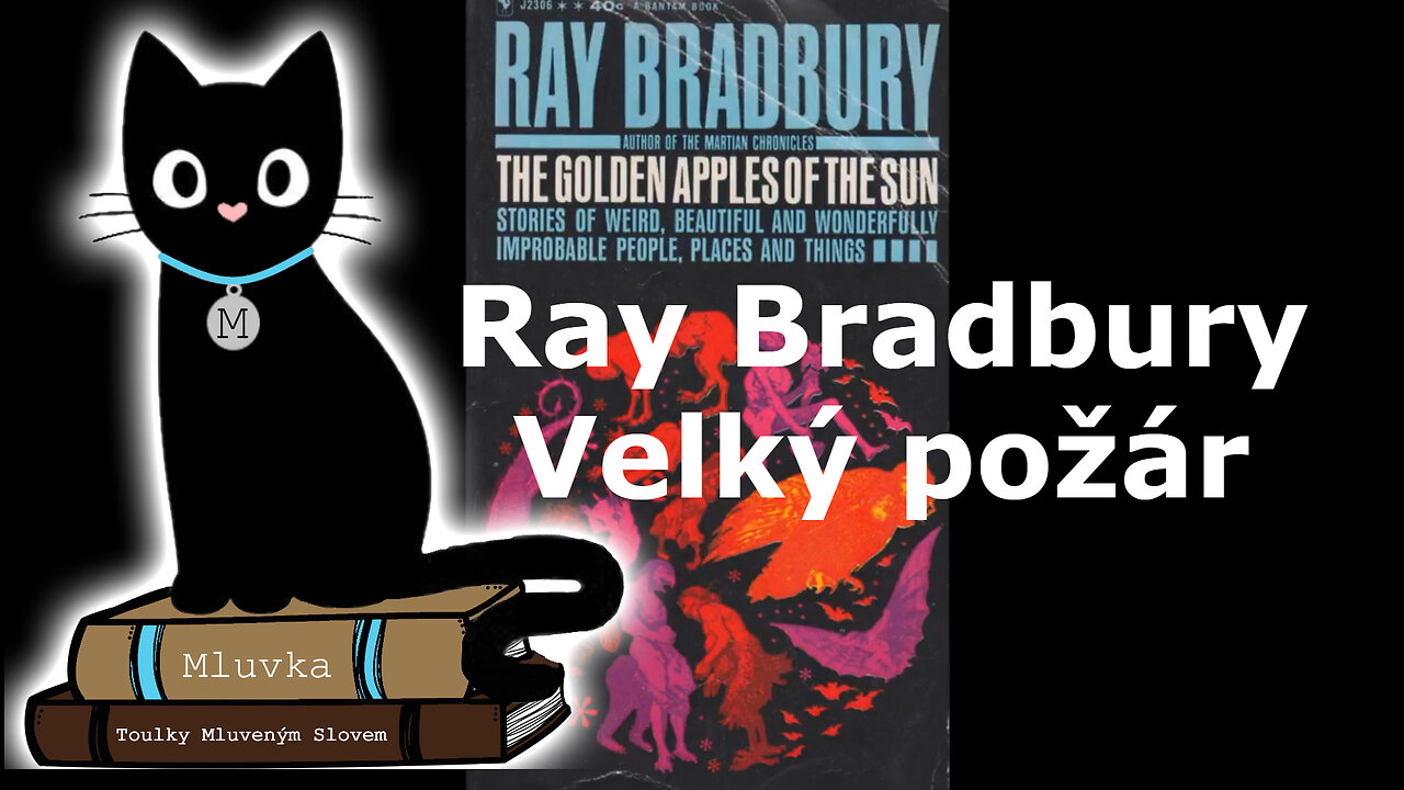 Ray Bradbury - Velký požár (Povídka) (Mluvené slovo CZ)