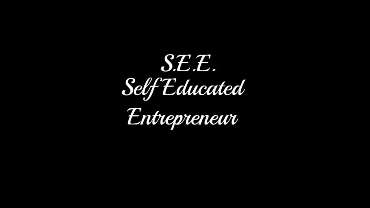 S.E.E. Self Educated Entrepreneurs Welcome! First video