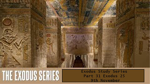 Exodus Study Series Part 31 Exodus 25 9th November